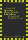 Vernetzung in global agierenden Organisationen