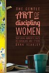 The Gentle Art of Discipling Women