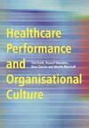 Scott, T: Healthcare Performance and Organisational Culture