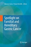 Spotlight on Familial and Hereditary Gastric Cancer