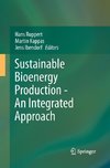 Sustainable Bioenergy Production - An Integrated Approach