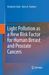 Light Pollution as a New Risk Factor for Human Breast and Prostate Cancers