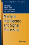 Machine Intelligence and Signal Processing