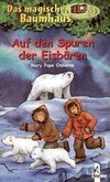 Das magische Baumhaus 12. Auf den Spuren der Eisbären