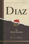 Hannay, D: Diaz (Classic Reprint)