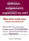 Gefeuert, outgesourct, unglücklich im Job?