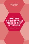 Managing Chinese Outward Foreign Direct Investment