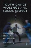 Youth Gangs, Violence and Social Respect