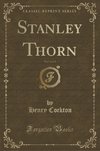 Cockton, H: Stanley Thorn, Vol. 2 of 3 (Classic Reprint)