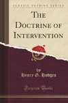 Hodges, H: Doctrine of Intervention (Classic Reprint)