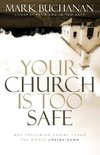 Your Church Is Too Safe