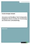 Akzeptanz und Resilienz. Nach belastenden Ereignissen durch Schritte der Versöhnung zur resilienten Lebenshaltung