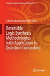 Reversible Logic Synthesis Methodologies with Application to Quantum Computing