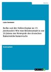 Berlin und der Hobrechtplan im 19. Jahrhundert. Wie eine Residenzstadt in nur 30 Jahren zur Metropole des deutschen Kaiserreichs heranwuchs