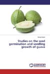 Studies on the seed germination and seedling growth of guava