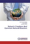 Nature's Creations And Common Natural Disasters