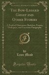 Mead, L: Bow-Legged Ghost and Other Stories