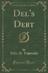 Lippmann, J: Del's Debt (Classic Reprint)