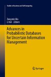 Advances in Probabilistic Databases for Uncertain Information Management