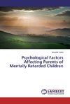 Psychological Factors Affecting Parents of Mentally Retarded Children