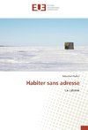 Habiter sans adresse