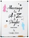 Marriage From A to Z For Singles Study Guide