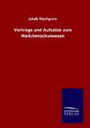 Vorträge und Aufsätze zum Mädchenschulwesen