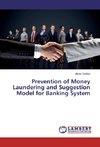 Prevention of Money Laundering and Suggestion Model for Banking System