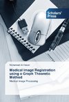 Medical Image Registration using a Graph Theoretic Method