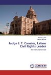 Judge J. T. Canales, Latino Civil Rights Leader