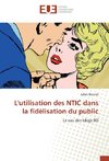 L'utilisation des NTIC dans la fidélisation du public