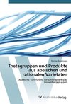 Thetagruppen und Produkte aus abelschen und rationalen Varietaten