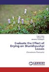 Evaluate the Effect of Drying on Shankhpushpi Leaves