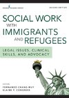 Social Work with Immigrants and Refugees, Second Edition