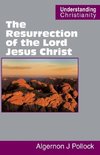 The Resurrection of the Lord Jesus Christ