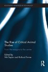 Taylor, N: Rise of Critical Animal Studies