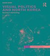 Visual Politics and North Korea