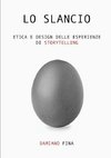 Lo Slancio. Etica e Design delle Esperienze di Storytelling.