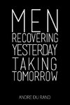Men Recovering Yesterday Taking Tomorrow