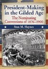 Haynes, S:  President-Making in the Gilded Age