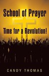 School of Prayer-Time for a Revolution!