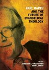 Karl Barth and the Future of Evangelical Theology