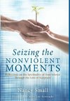 Seizing the Nonviolent Moments