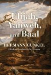 Elijah, Yahweh, and Baal