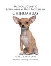 Medical, Genetic & Behavioral Risk Factors of Chihuahuas