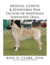 Medical, Genetic & Behavioral Risk Factors of Anatolian Shepherds Dogs