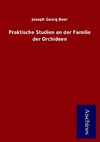 Praktische Studien an der Familie der Orchideen