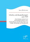 Inhalte und Auswirkungen von TTIP: Eine Analyse anhand von Wirtschaftsmodellen unter Einbeziehung von Standpunkten aus Politik, Wirtschaft und Gesellschaft