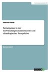 Partizipation in der Entwicklungszusammenarbeit aus ethnologischer Perspektive