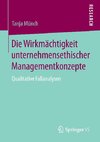 Die Wirkmächtigkeit unternehmensethischer Managementkonzepte